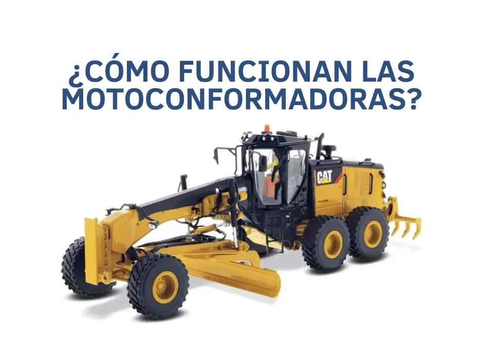 como funcionan las motoconformadoras